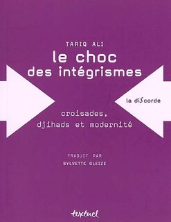 Front cover_Le choc des intégrismes : croisades, djihads et modernité