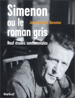 Couverture_Simenon ou le roman gris : neuf études sentimentales