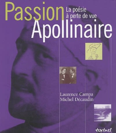 Passion Apollinaire: la poésie à perte de vue