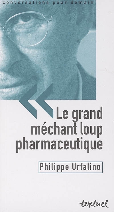 Couverture_Le grand méchant loup pharmaceutique : angoisse ou vigilance ?