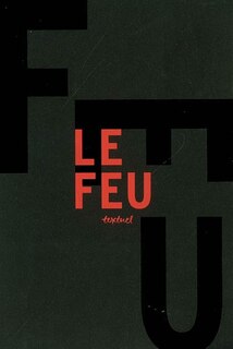Couverture_Le feu : libre anthologie artistique et littéraire autour du feu