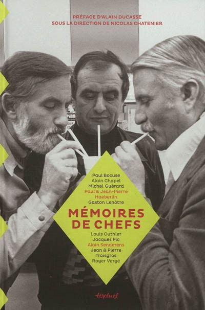 Front cover_Mémoires de chefs : Paul Bocuse, Alain Chapel, Michel Guérard, Paul & Jean-Pierre Haeberlin..