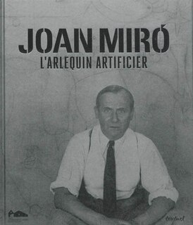 Front cover_Joan Miro, l'arlequin artificier