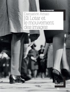 Front cover_Eli Lotar et le mouvement des images