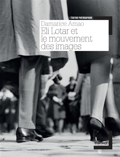 Front cover_Eli Lotar et le mouvement des images