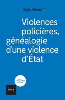 Front cover_Violences policières, généalogie d'une violence d'Etat