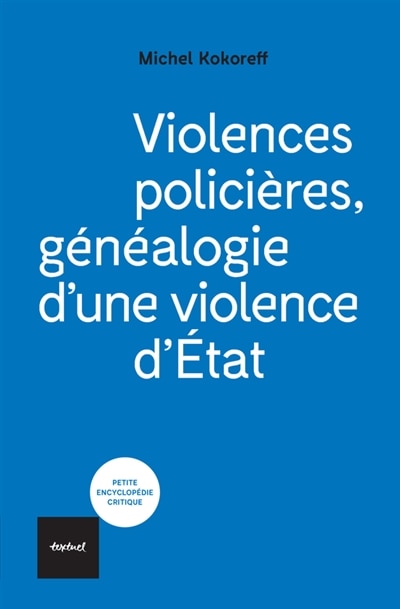 Front cover_Violences policières, généalogie d'une violence d'Etat