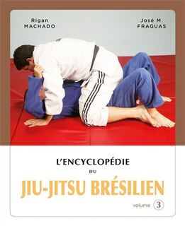 Front cover_L'encyclopédie du jiu-jitsu brésilien, Vol. 3