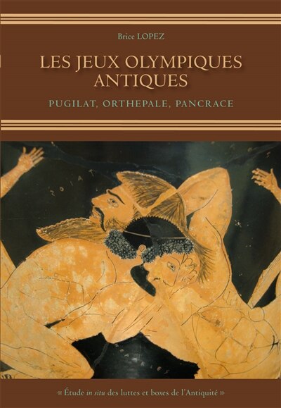 Les jeux olympiques antiques: pugilat, orthepale, pancrace