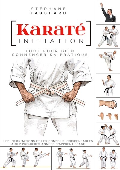 Couverture_Karaté : initiation : tout pour bien commencer sa pratique