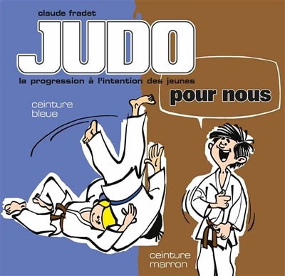 Front cover_Judo pour nous : la progression à l'intention des jeunes, Vol. 3. Ceinture bleue, ceinture marron