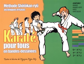 Front cover_Le karaté pour tous en bandes dessinées, Vol. 2. Ceintures orange, orange-verte, verte, verte-bleue : méthode Shôtôkan-ryû, techniques et katas : 5e kyu, 4e kyu, 3e kyu