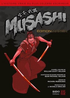 Front cover_Musashi : l'histoire vraie du plus célèbre escrimeur : édition manga