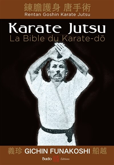 Couverture_Karaté jutsu : les enseignements de maître Funakoshi tels qu'à leur origine