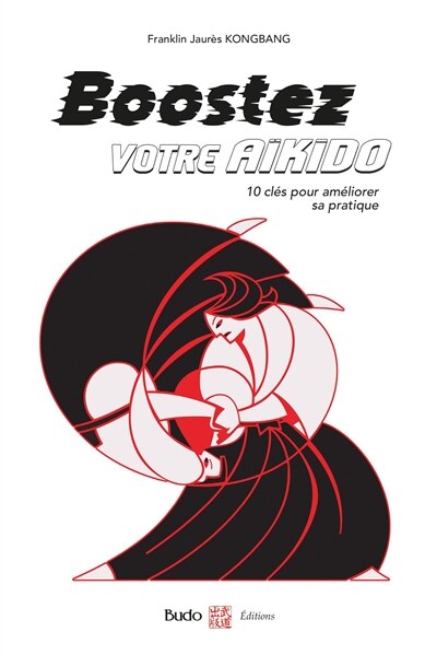 Front cover_Boostez votre aïkido : 10 clés pour améliorer sa pratique