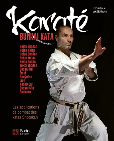 Front cover_Karaté bunkai kata. Les applications de combat des katas shotokan du débutant à l'expert : plus de 180 applications pour le combat et la self-défense