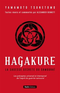 Front cover_Hagakure : la sagesse secrète du samouraï : les préceptes universel et intemporel de l'esprit du guerrier samouraï