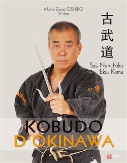 Couverture_Kobudo d'Okinawa. Saï, nunchaku, eku, kama