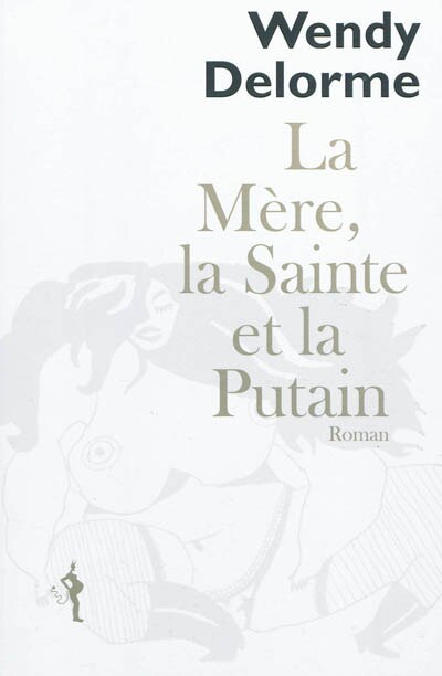 Front cover_La mère, la sainte et la putain : lettre à Swann