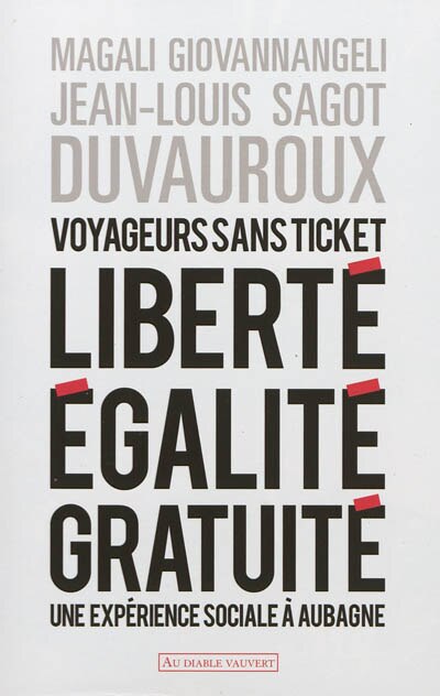 Couverture_Voyageurs sans ticket : liberté, égalité, gratuité : une expérience sociale à Aubagne