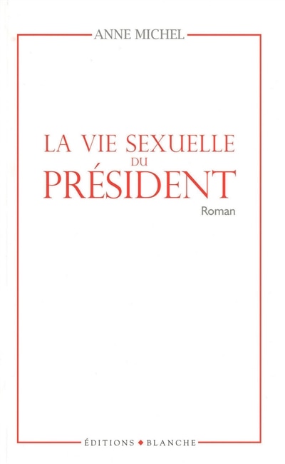 Couverture_La vie sexuelle du pr&eacute;sident