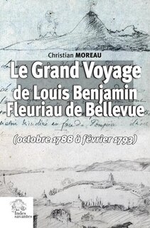 Front cover_Le grand voyage de Louis Benjamin Fleuriau de Bellevue (octobre 1788 à février 1793)