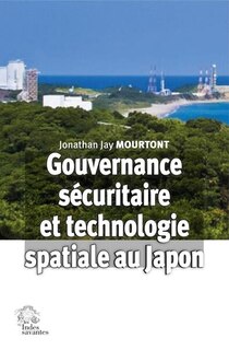 Front cover_Gouvernance sécuritaire et technologie spatiale au Japon