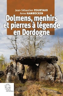 Front cover_Dolmens, menhirs et pierres à légende en Dordogne