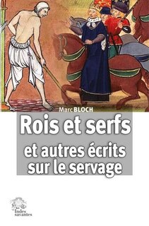 Front cover_Rois et serfs : un chapitre d'histoire capétienne : et autres écrits sur le servage