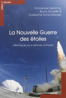 Front cover_La nouvelle guerre des étoiles : idées reçues sur la défense antimissile