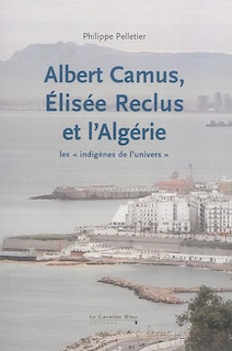 Front cover_Albert Camus, Elisée Reclus et l'Algérie