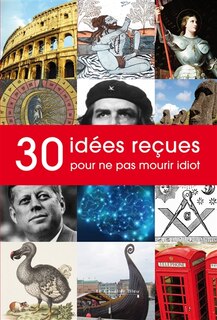 Front cover_30 id&eacute;es re&ccedil;ues pour ne pas mourir idiot