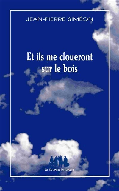 Couverture_Et ils me cloueront sur le bois