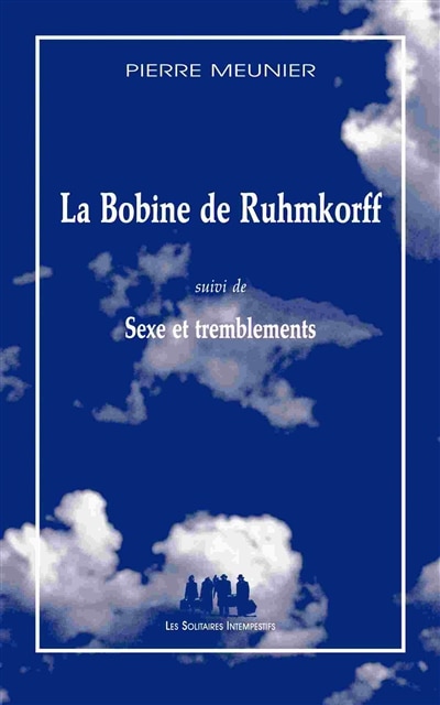 Front cover_La bobine de Ruhmkorff ; Sexe et tremblements
