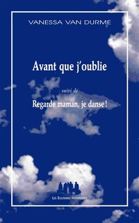 Couverture_Avant que j'oublie ; Regarde maman, je danse !