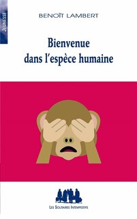 Couverture_Bienvenue dans l'esp&egrave;ce humaine
