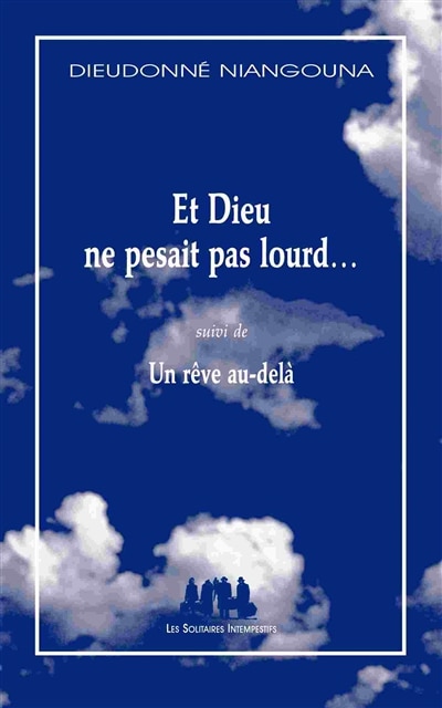 Couverture_Et Dieu ne pesait pas lourd... ; Un rêve au-delà