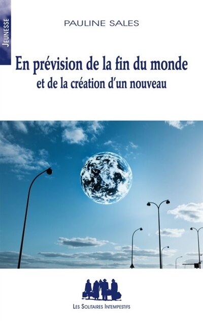 Couverture_En prévision de la fin du monde et de la création d'un nouveau