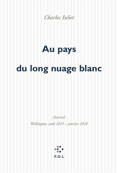 Couverture_Au pays du long nuage blanc : journal, Wellington août 2003-janvier 2004