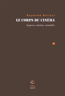 Front cover_Le corps du cinéma : hypnoses, émotions, animalités