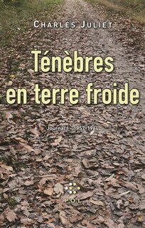 Couverture_Ténèbres en terre froide : journal, 1957-1964