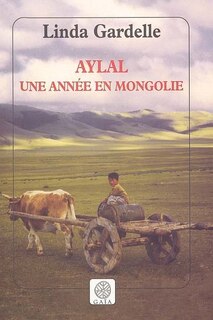 Front cover_Aylal : une année en Mongolie : récit