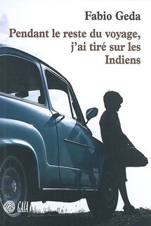 Couverture_Pendant le reste du voyage, j'ai tiré sur les Indiens