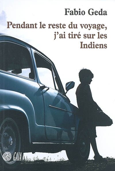 Couverture_Pendant le reste du voyage, j'ai tiré sur les Indiens