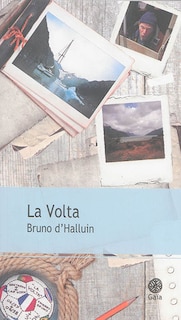 Front cover_La Volta : au cap Horn dans le sillage des grands découvreurs : récit de voyage