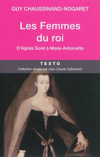 Couverture_Les femmes des rois, d'Agnès Sorel à Marie-Antoinette