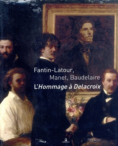 Couverture_Fantin-Latour, Manet, Baudelaire : l'hommage à Delacroix