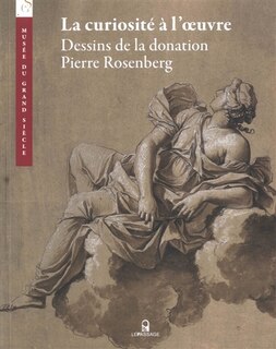 Couverture_La curiosité à l'oeuvre : dessins de la donation Pierre Rosenberg