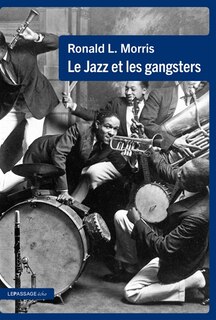 Front cover_Le jazz et les gangsters, 1880-1940