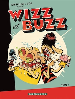 Front cover_Winshluss et Cizo présentent Wizz et Buzz, Vol. 1